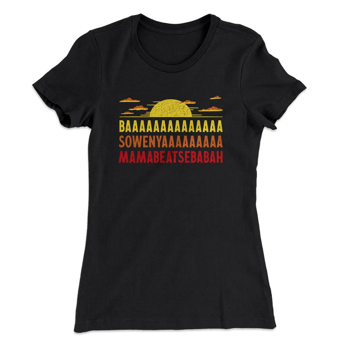 Baaasowenyaaamamabeatesbabah Women's T-Shirt
