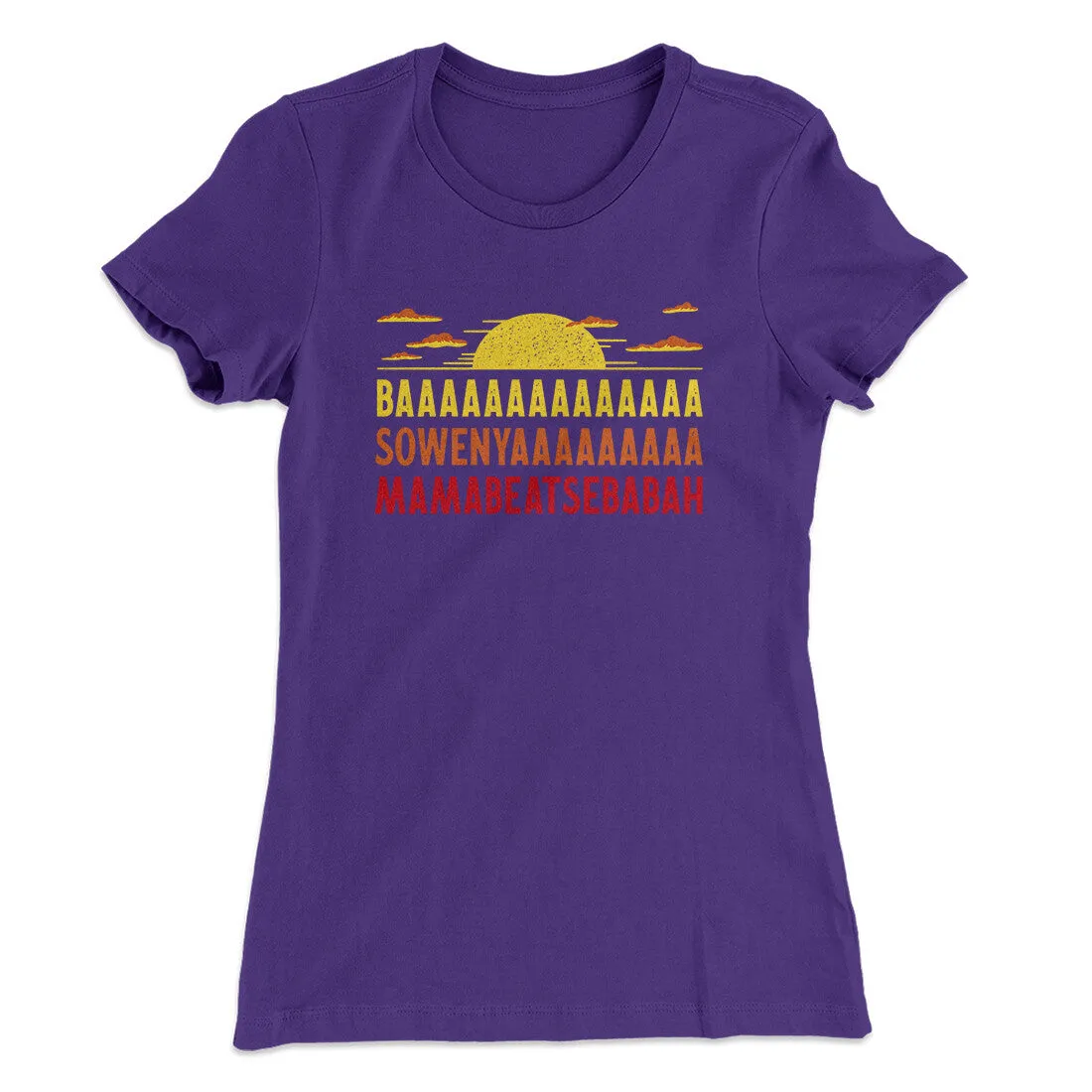 Baaasowenyaaamamabeatesbabah Women's T-Shirt