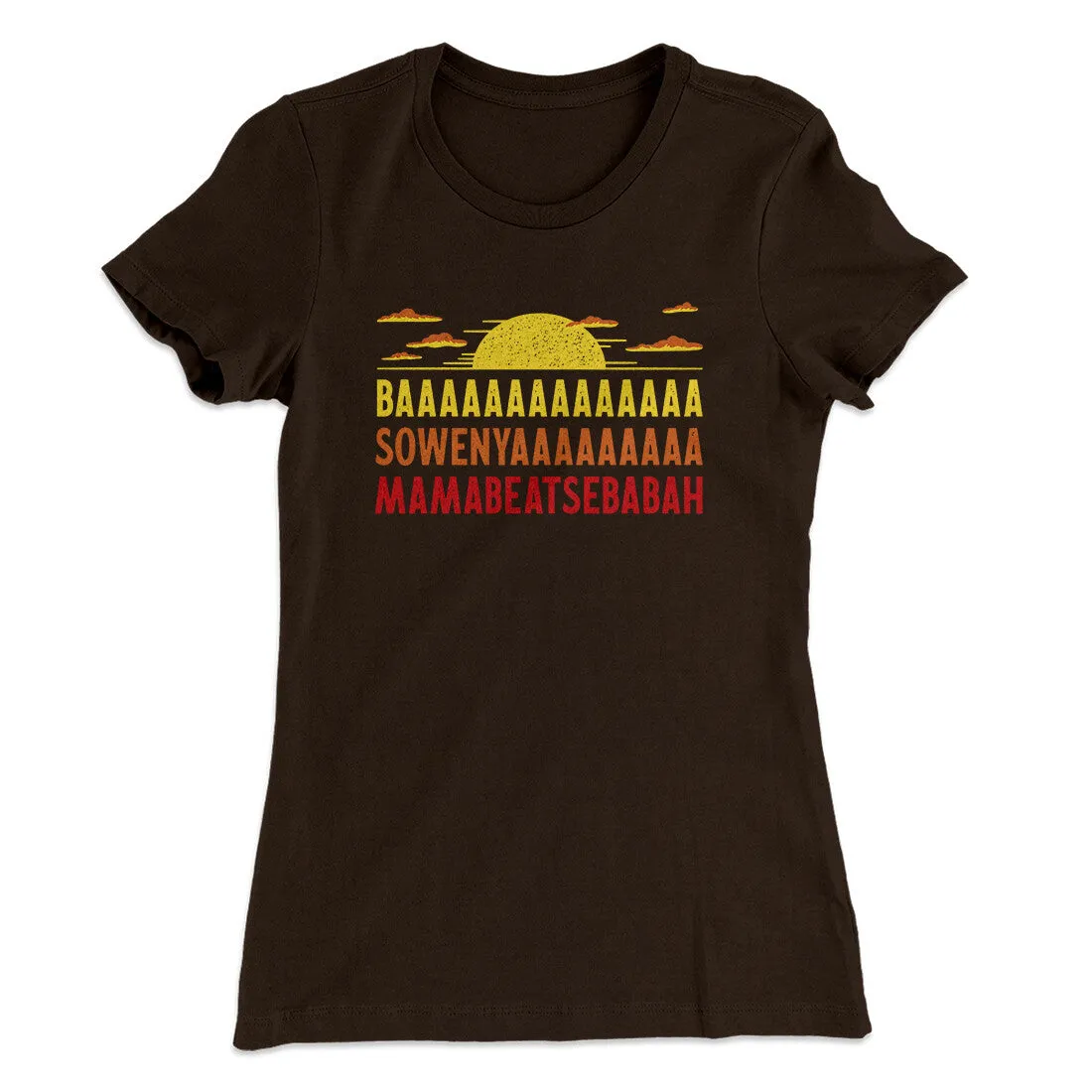 Baaasowenyaaamamabeatesbabah Women's T-Shirt