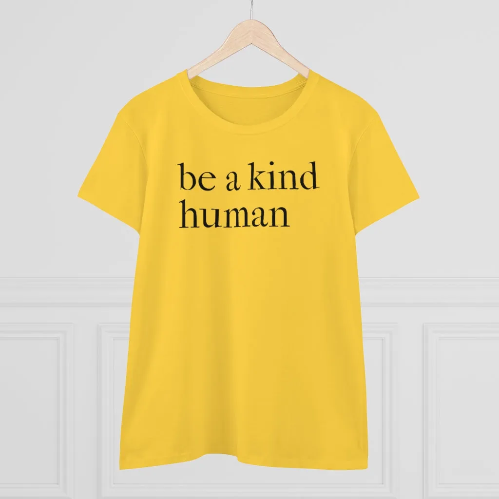 Be A Kind Human - T-shirt