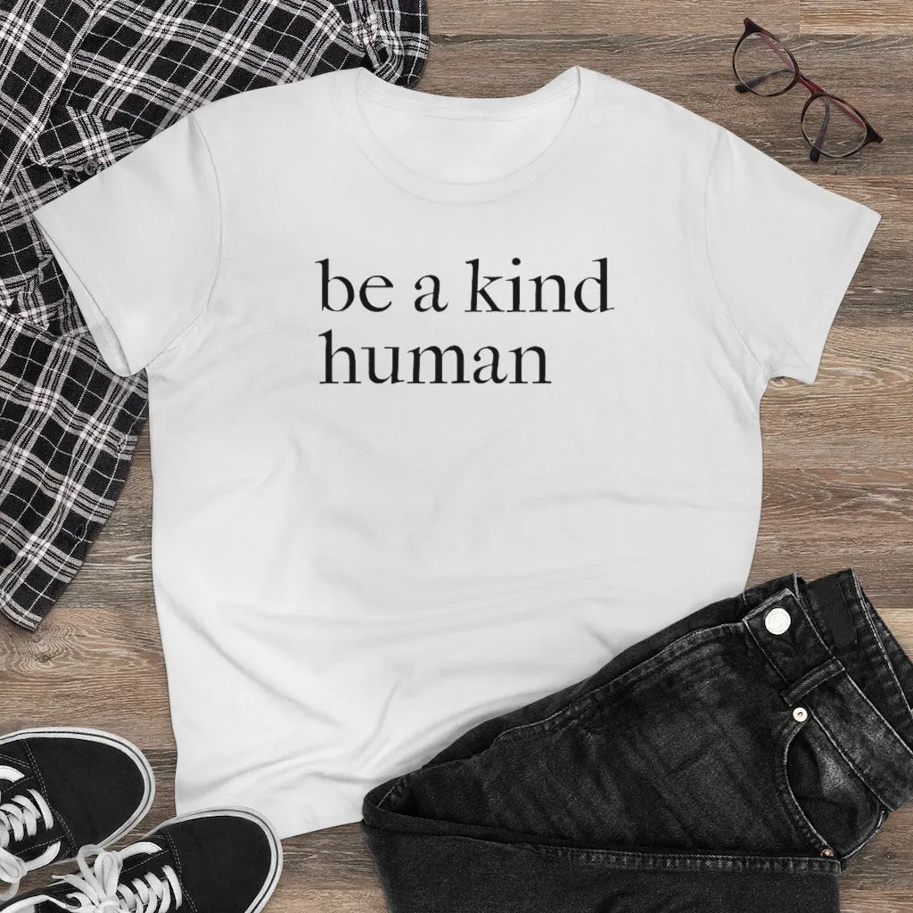 Be A Kind Human - T-shirt