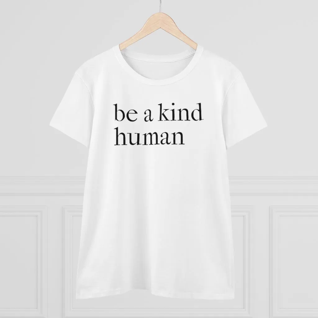 Be A Kind Human - T-shirt