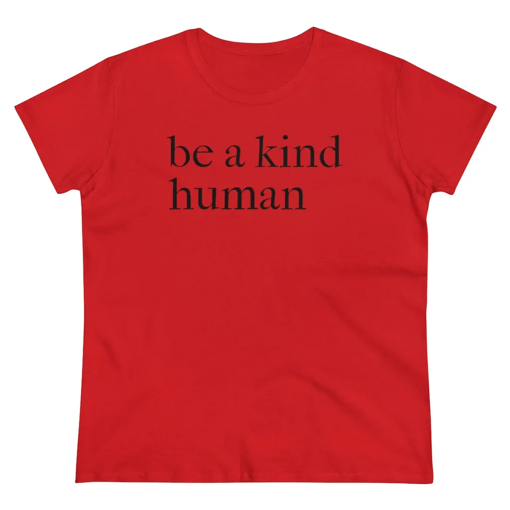 Be A Kind Human - T-shirt
