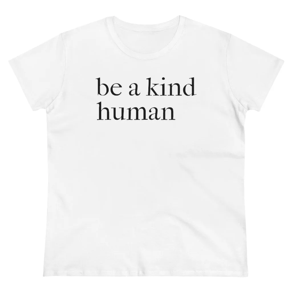 Be A Kind Human - T-shirt