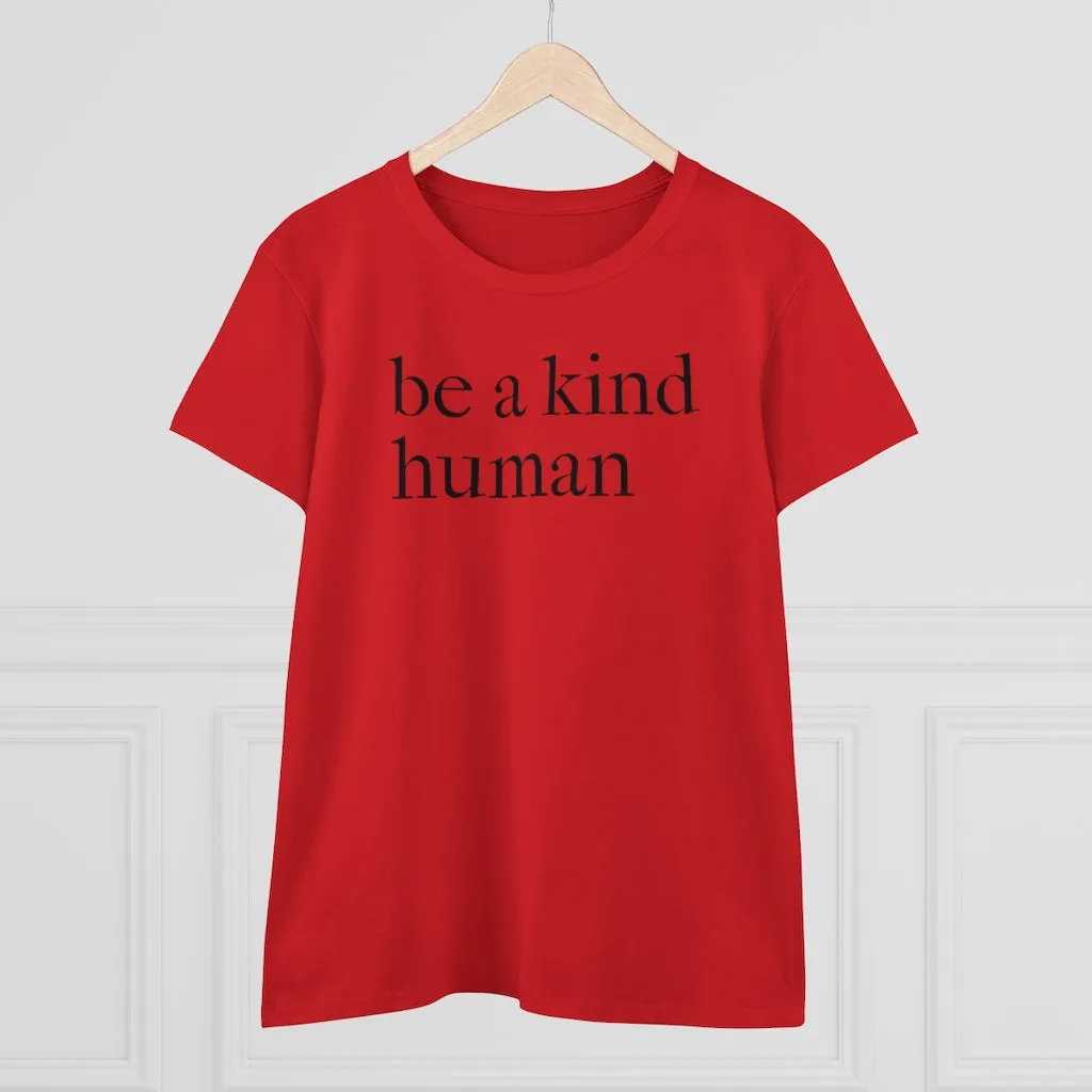 Be A Kind Human - T-shirt