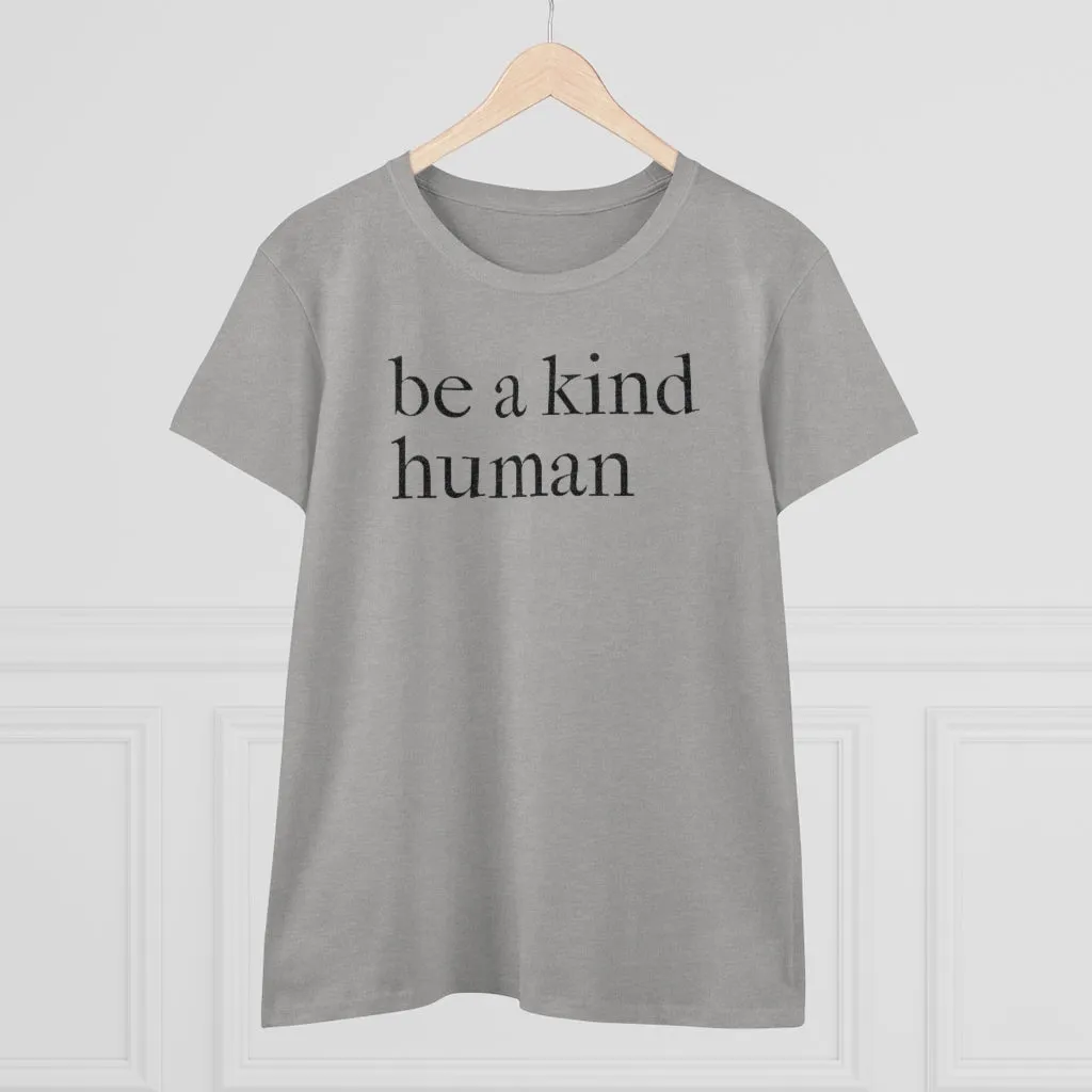 Be A Kind Human - T-shirt