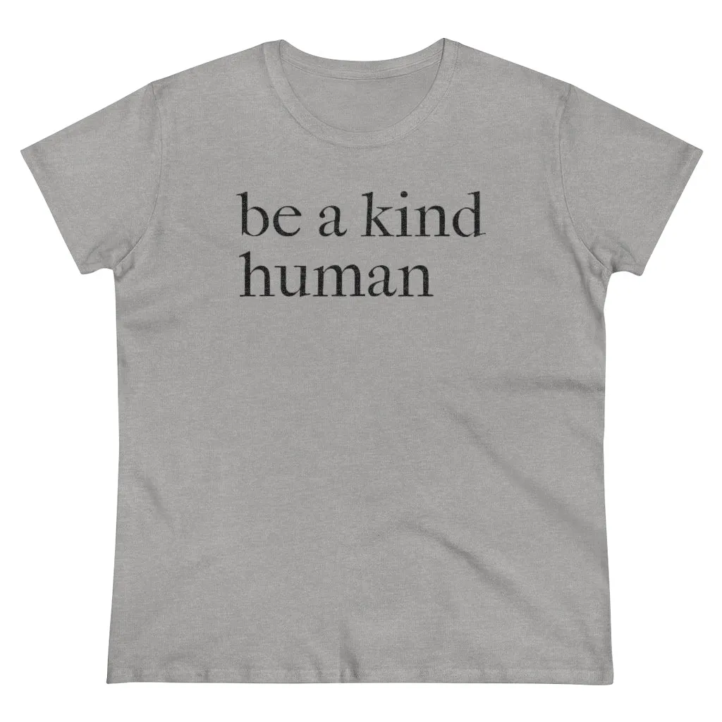 Be A Kind Human - T-shirt