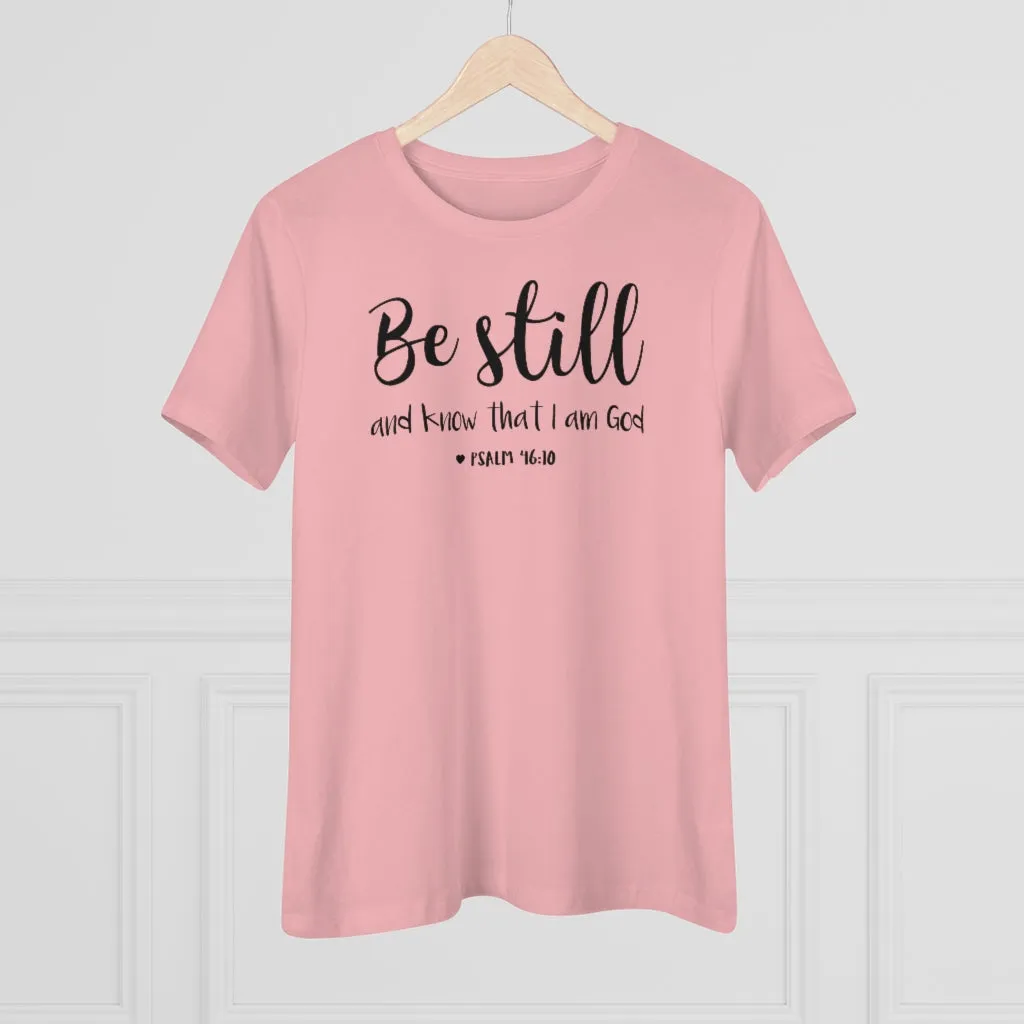 Be Still And Know That I Am God - T-shirt
