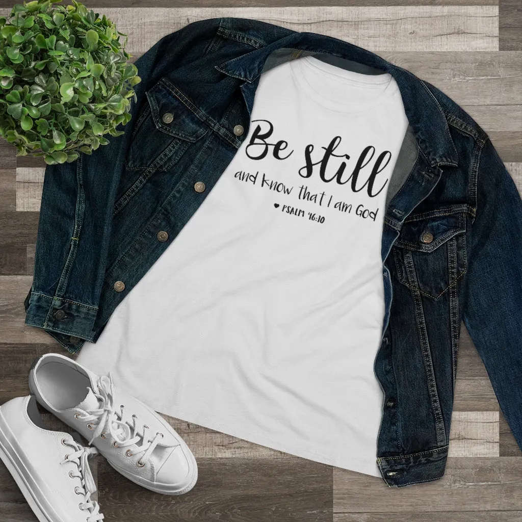 Be Still And Know That I Am God - T-shirt