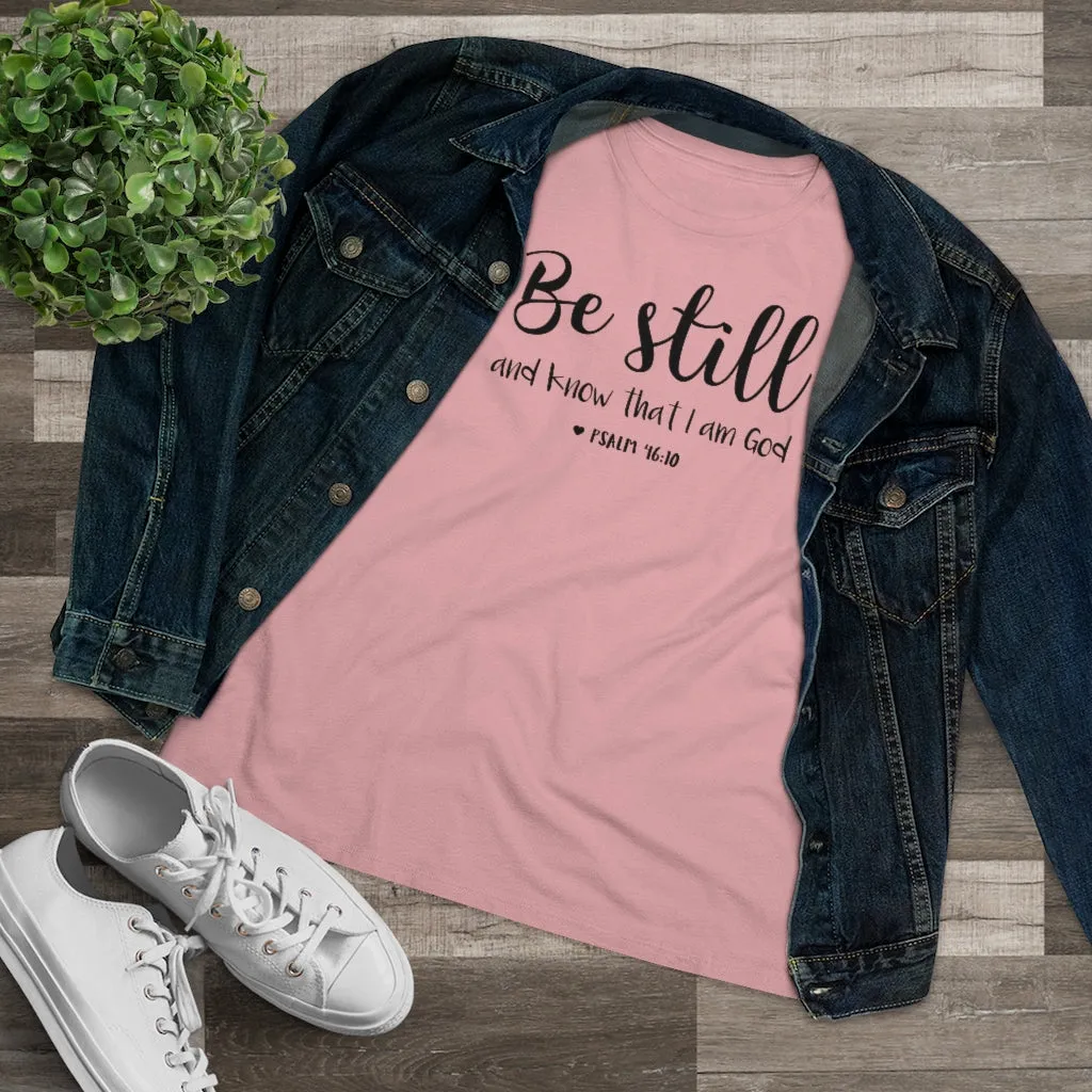 Be Still And Know That I Am God - T-shirt