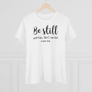 Be Still And Know That I Am God - T-shirt