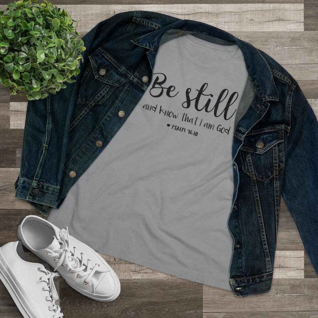 Be Still And Know That I Am God - T-shirt