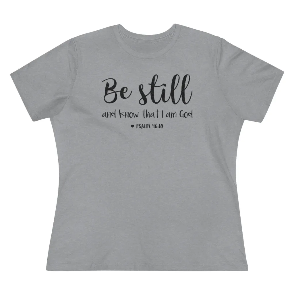 Be Still And Know That I Am God - T-shirt