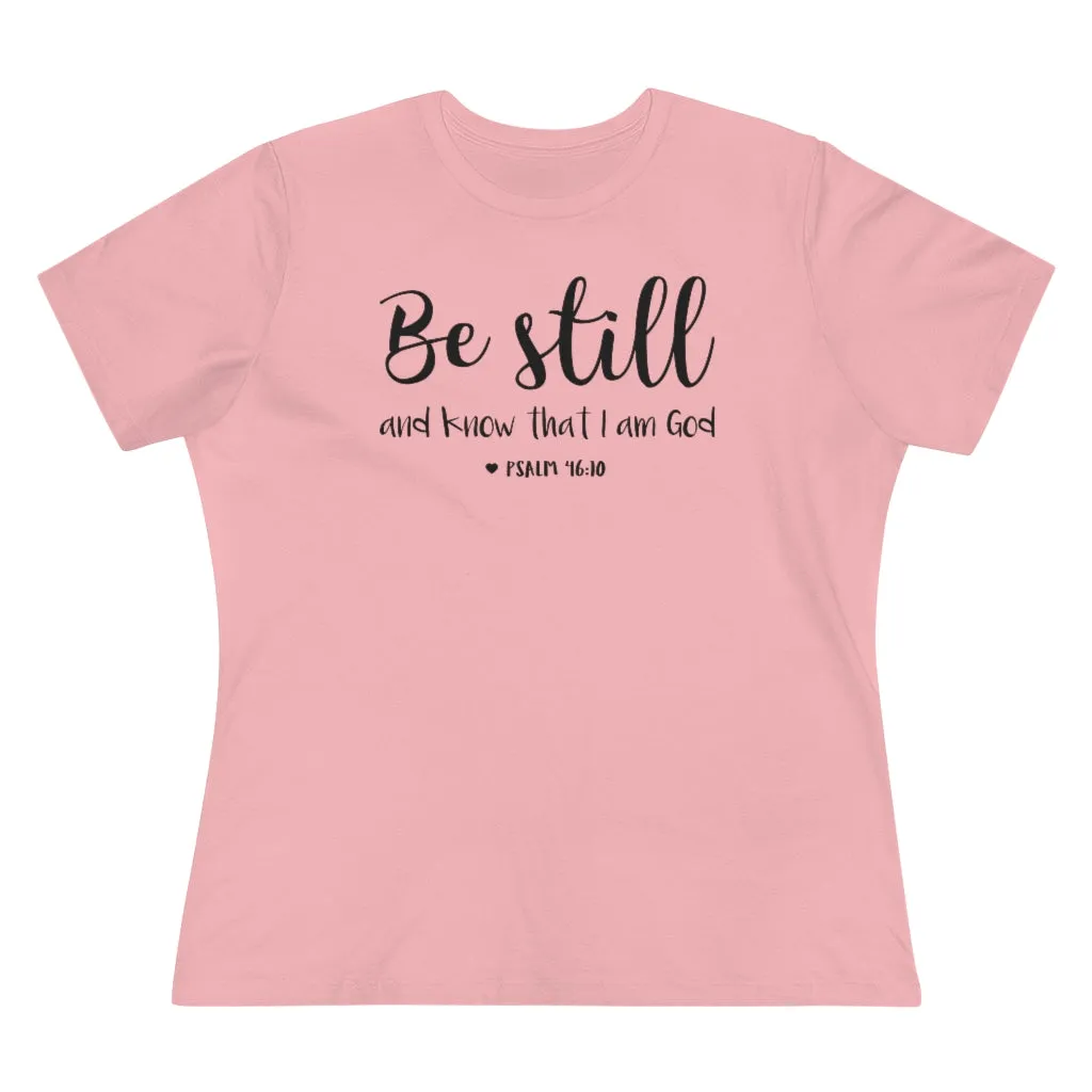 Be Still And Know That I Am God - T-shirt