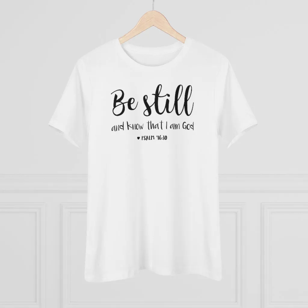 Be Still And Know That I Am God - T-shirt