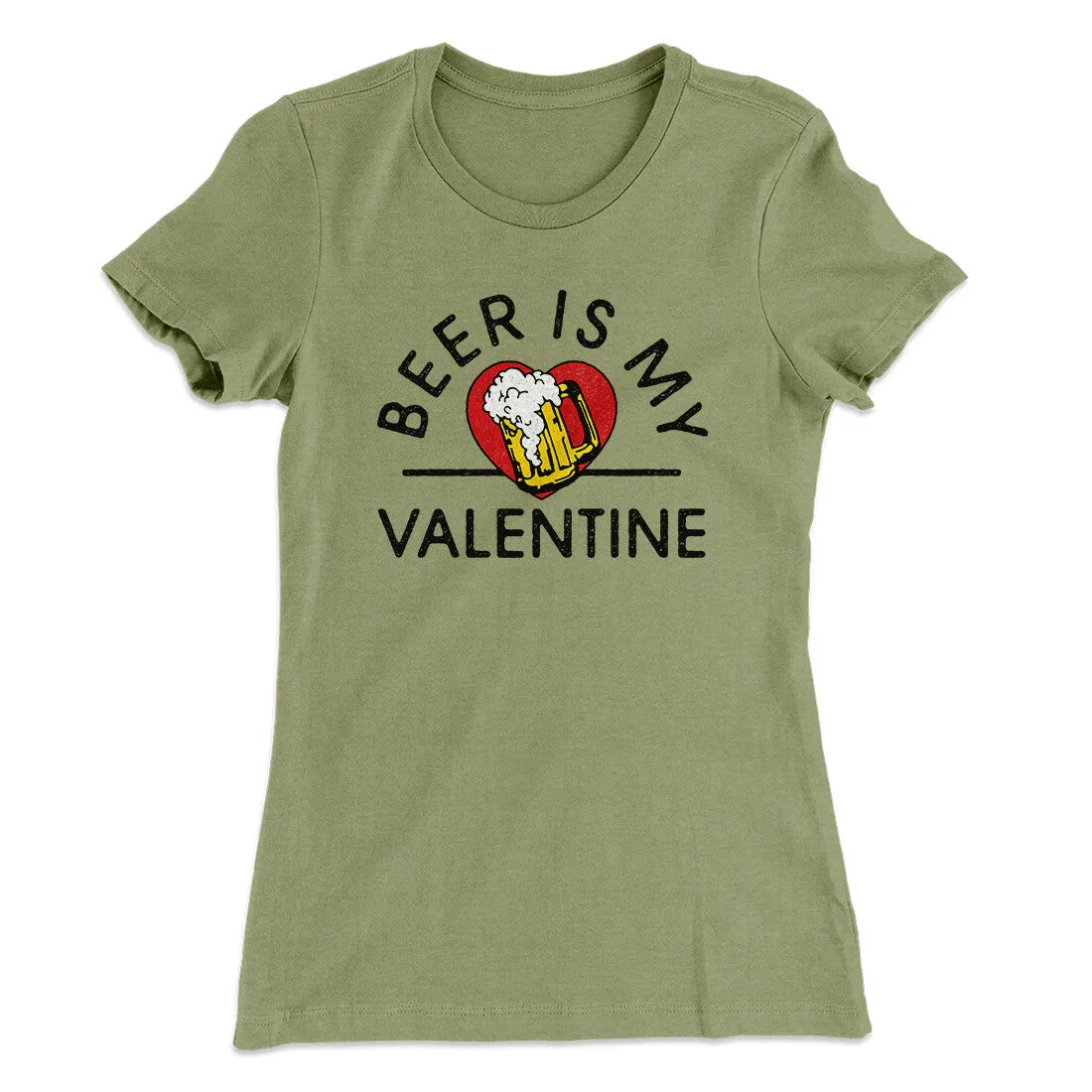 Beer Is My Valentine Women's T-Shirt