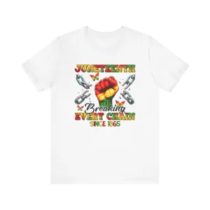 Breaking Chains Since 1865: Unisex Juneteenth Tee