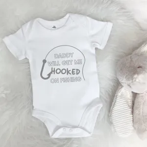 Daddy Will Get Me Hooked On Fishing Babygrow