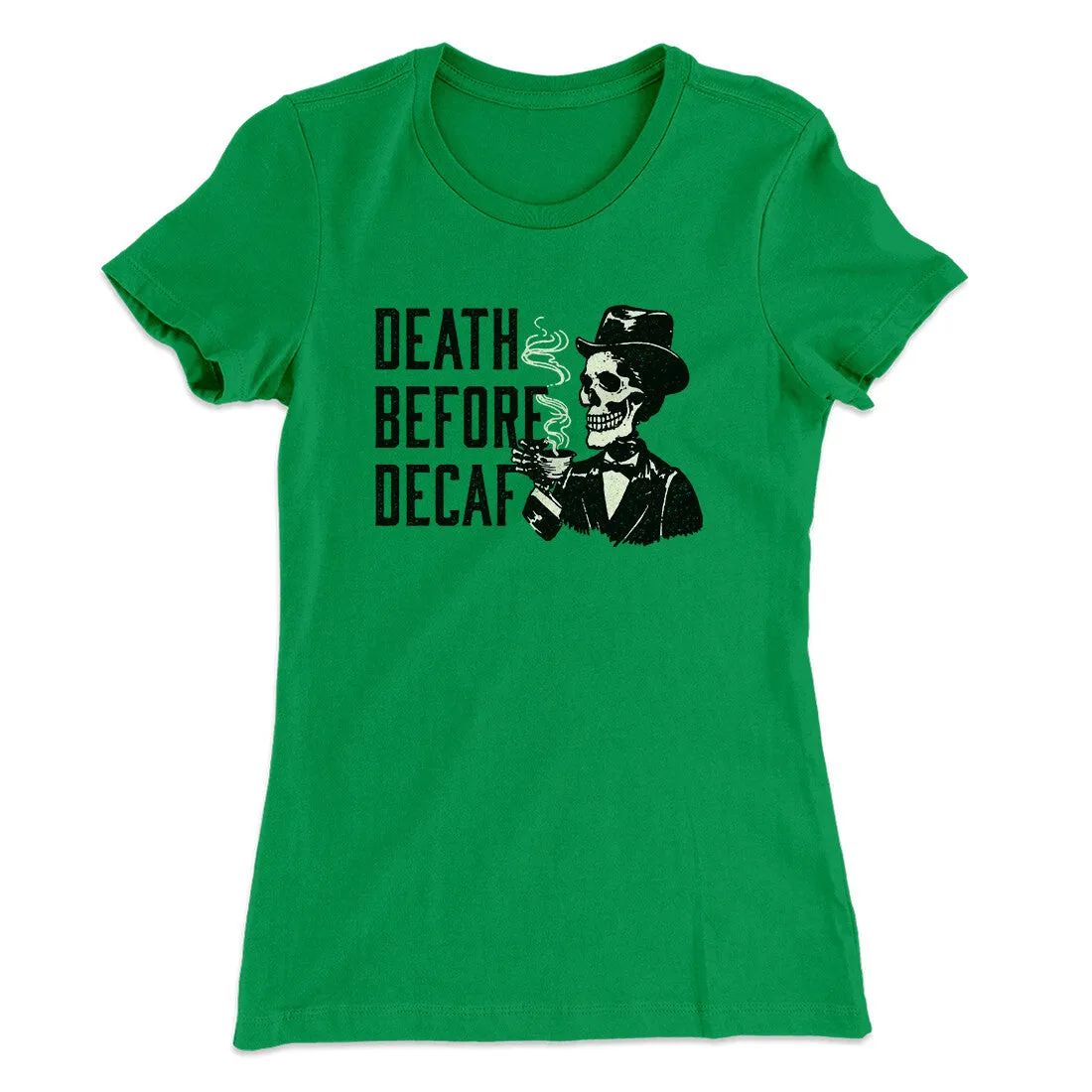 Death Before Decaf Women's T-Shirt