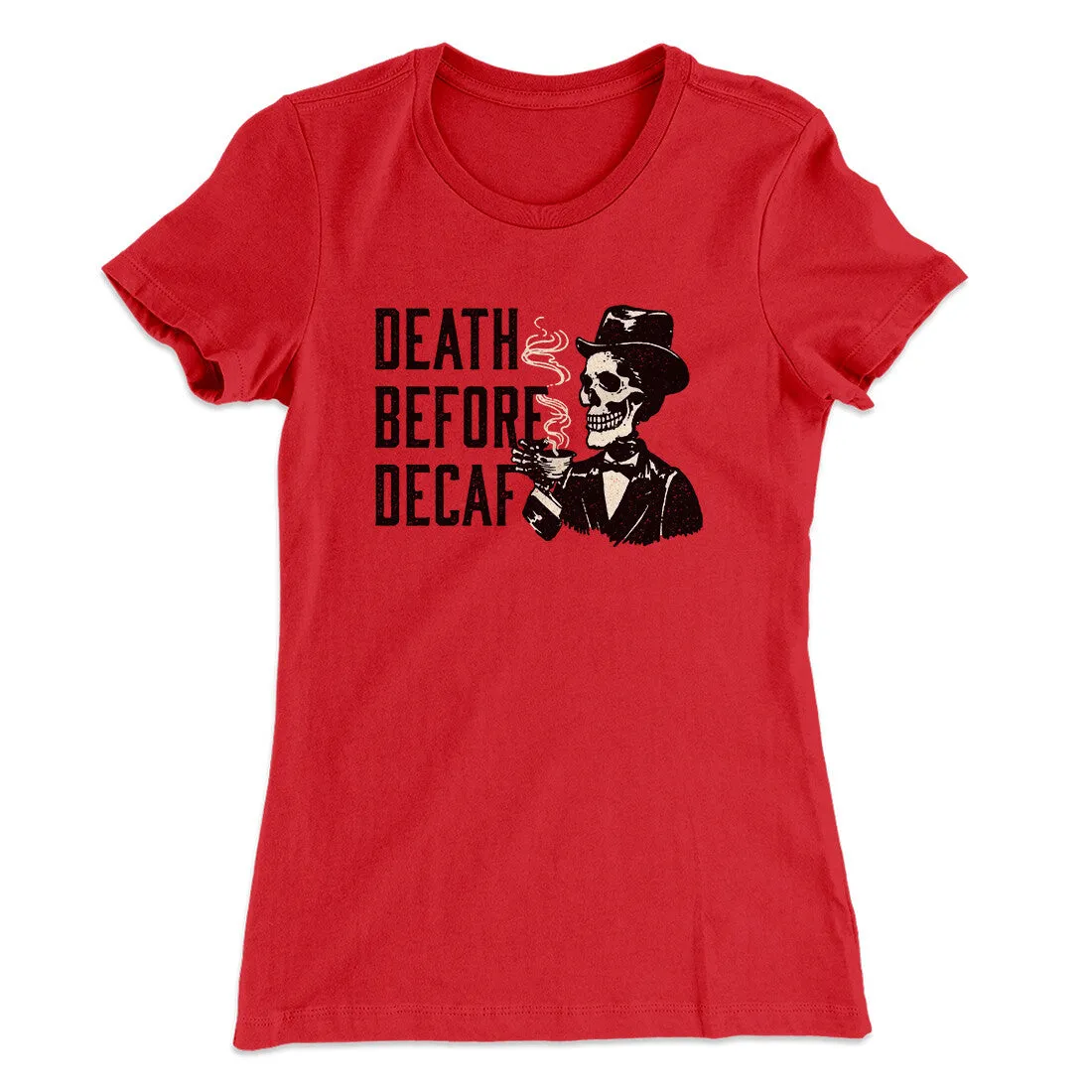 Death Before Decaf Women's T-Shirt