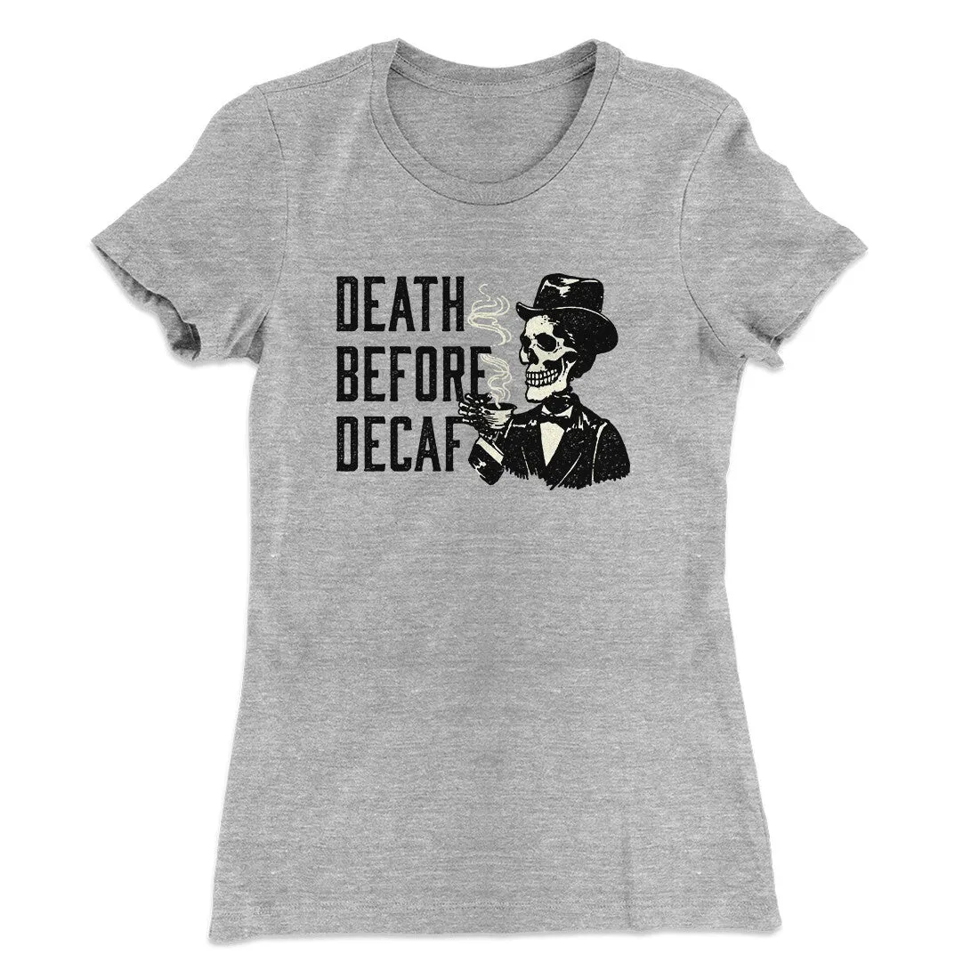 Death Before Decaf Women's T-Shirt