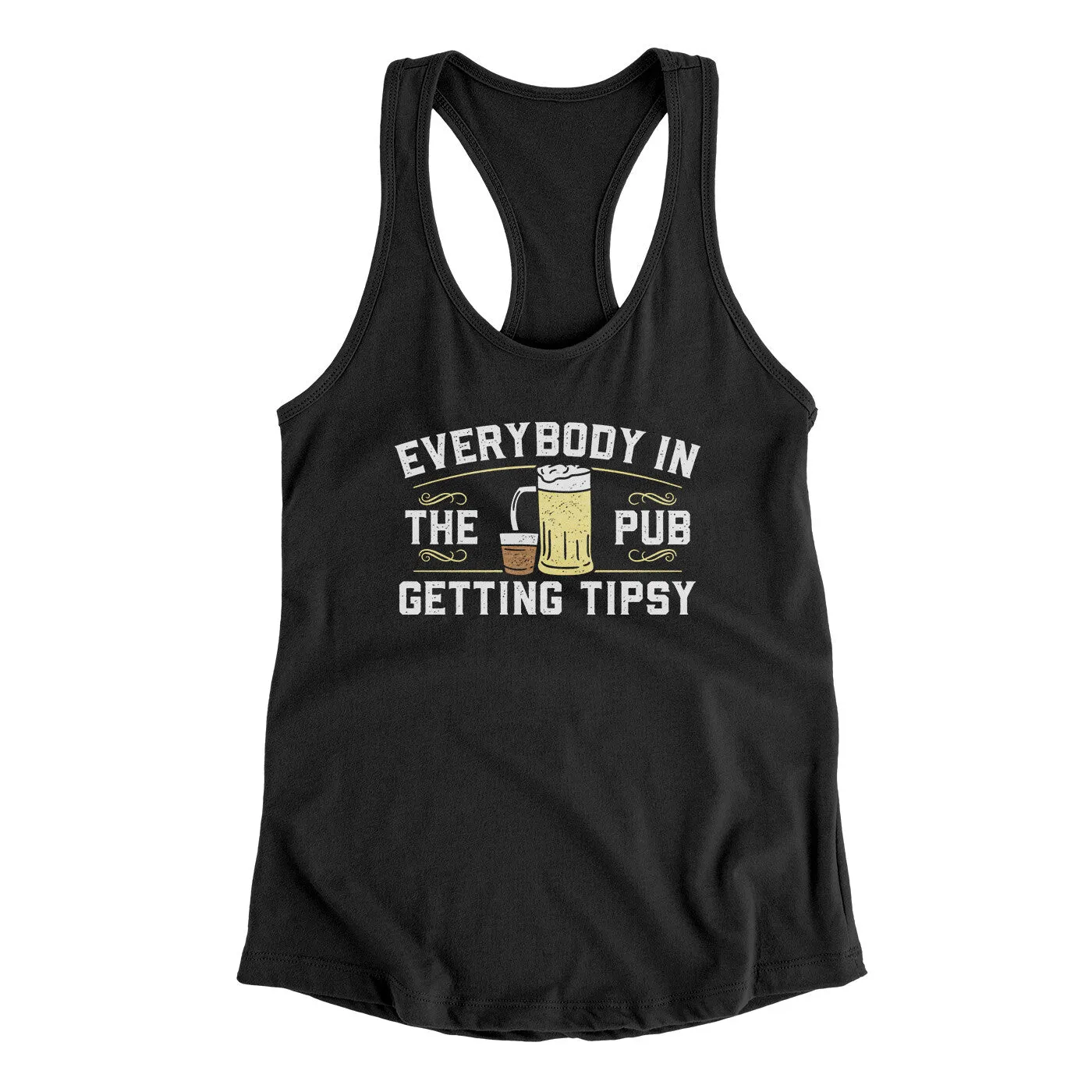 Everybody In The Pub Is Getting Tipsy Women's Racerback Tank