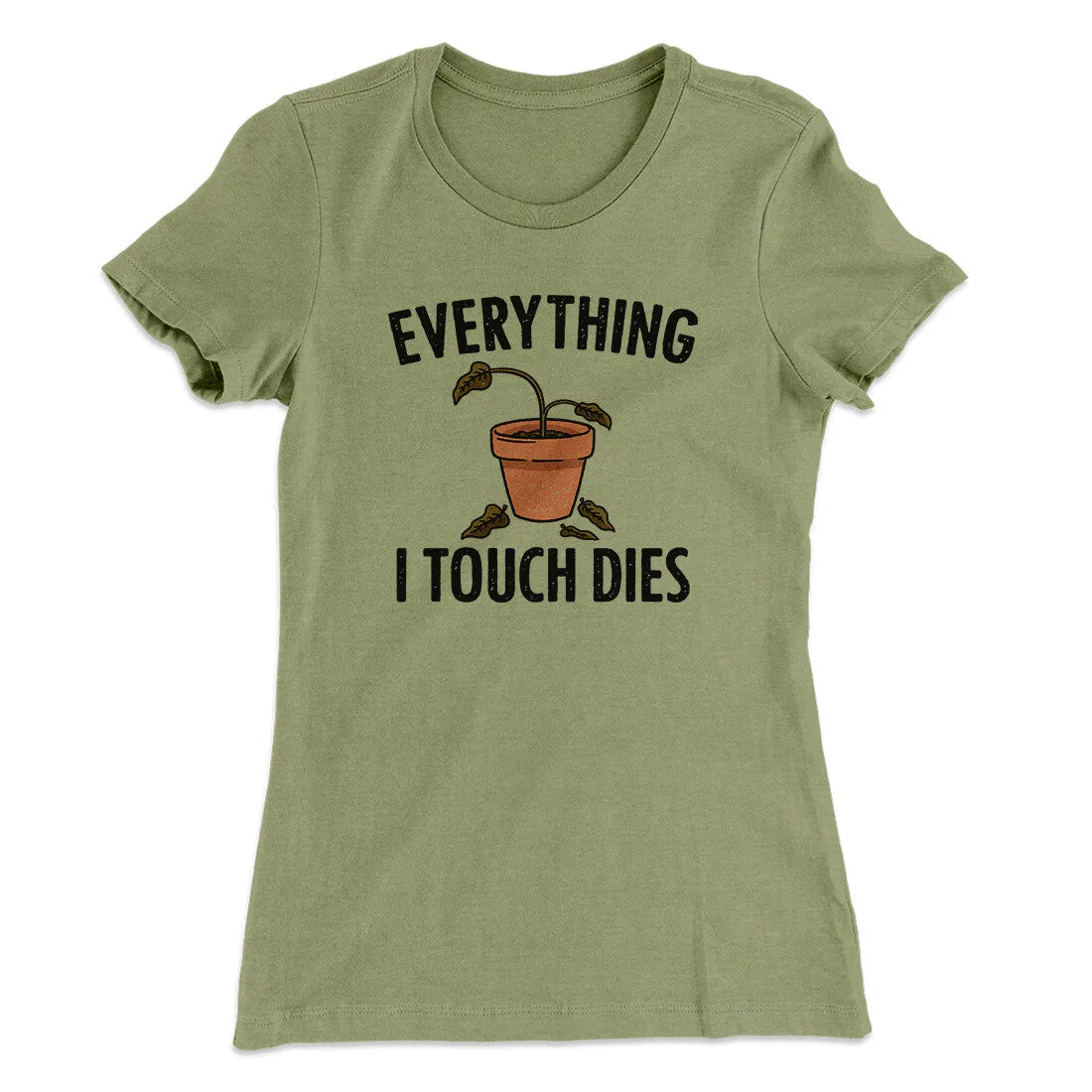 Everything I Touch Dies Women's T-Shirt