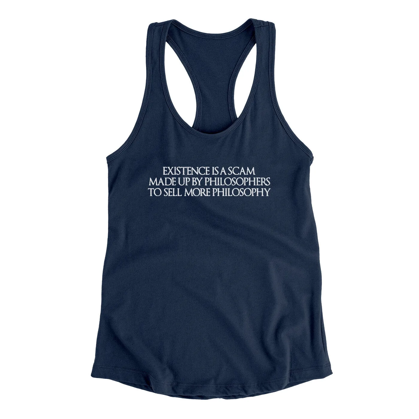 Existence Is A Scam Made Up By Philosophers Women's Racerback Tank