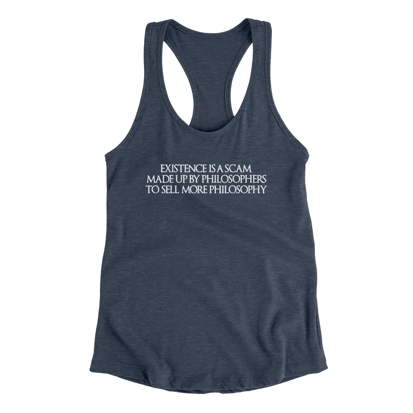 Existence Is A Scam Made Up By Philosophers Women's Racerback Tank