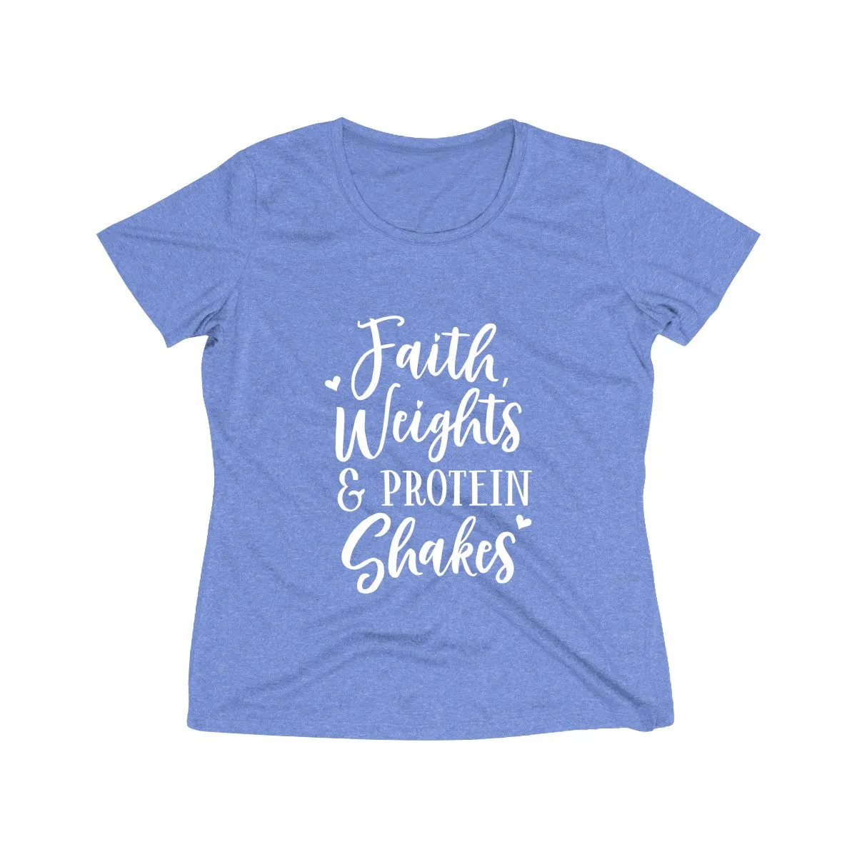 Faith, Weights And Protein Shakes | Women's Heather Wicking Tee