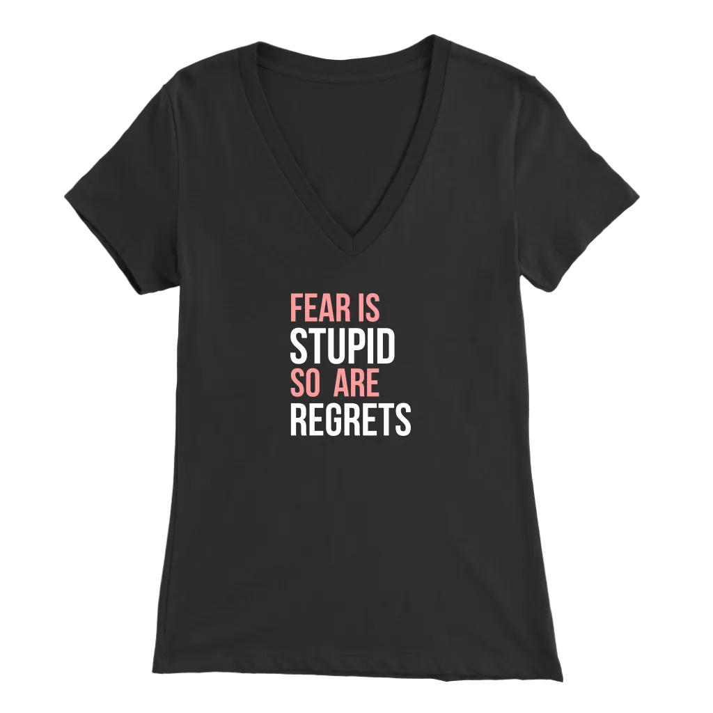 Fear Is Stupid So Are Regrets | Women's