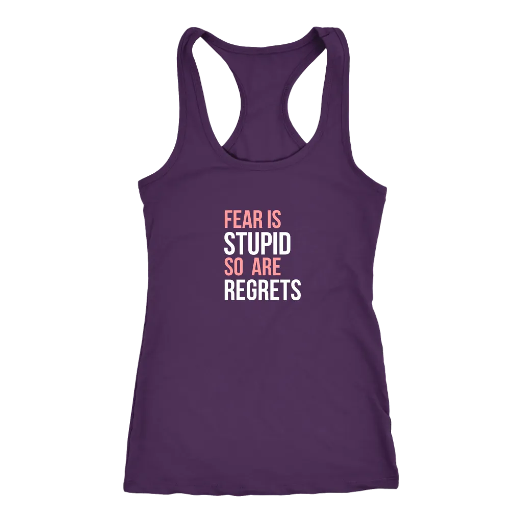 Fear Is Stupid So Are Regrets | Women's