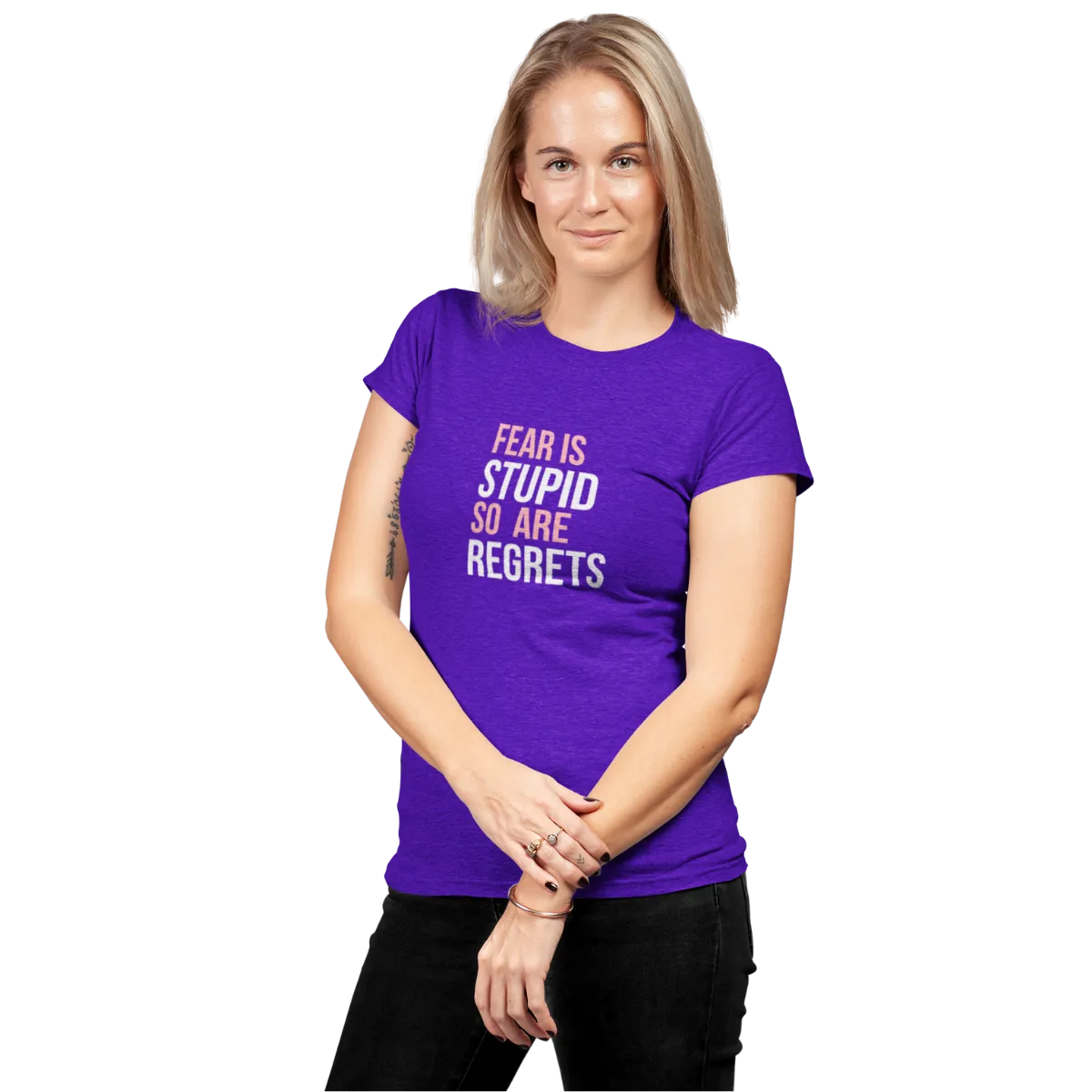 Fear Is Stupid So Are Regrets | Women's