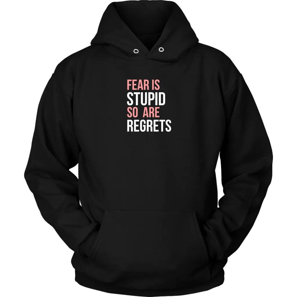 Fear Is Stupid So Are Regrets | Women's
