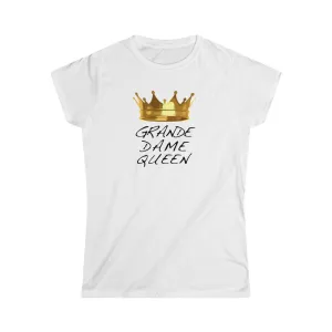 GRANDE DAME QUEEN - Women's Softstyle Tee