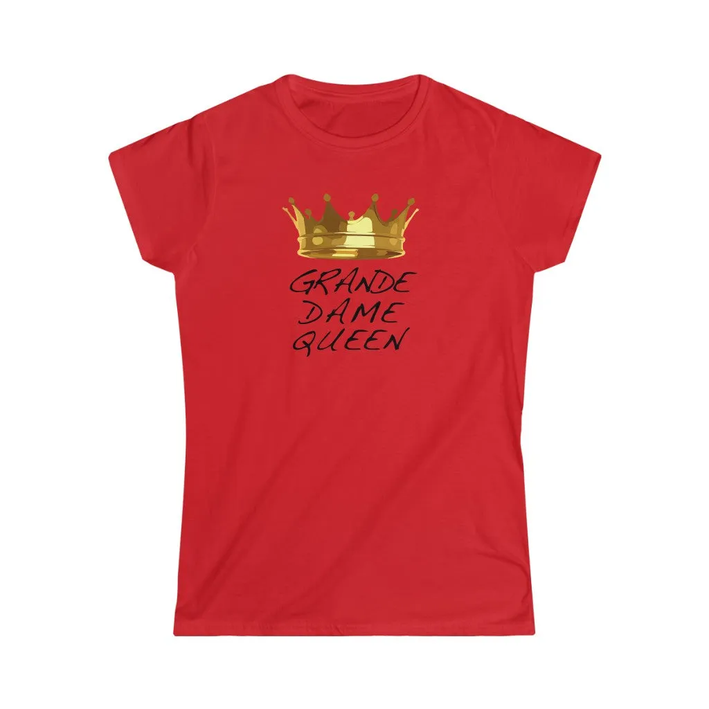 GRANDE DAME QUEEN - Women's Softstyle Tee