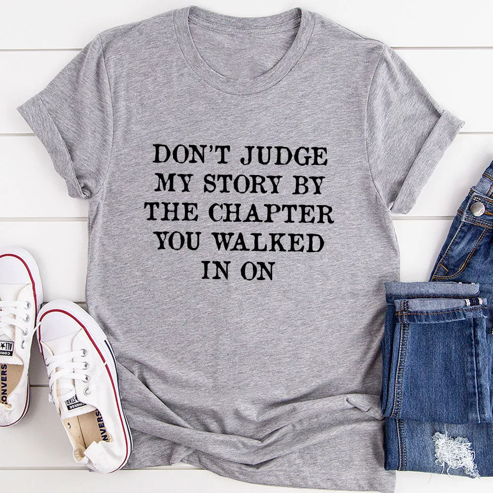 Graphic T-Shirts Don't Judge My Story T-Shirt