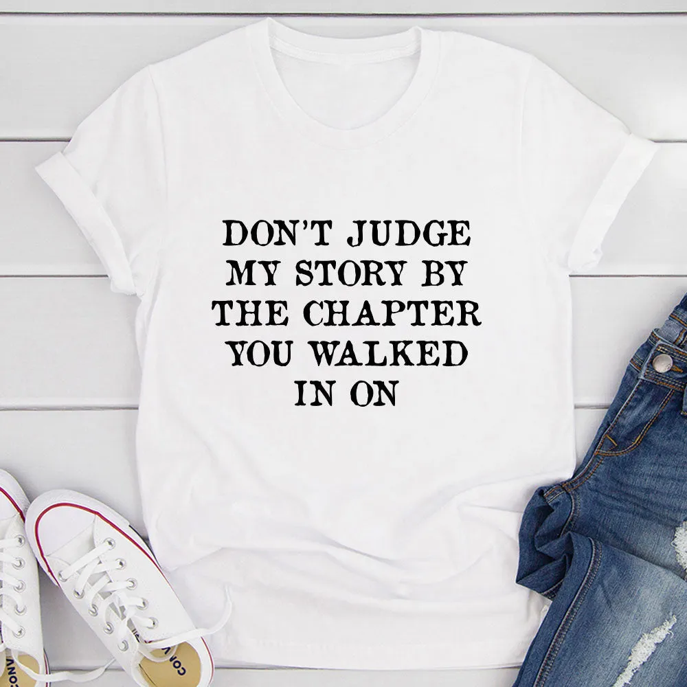 Graphic T-Shirts Don't Judge My Story T-Shirt