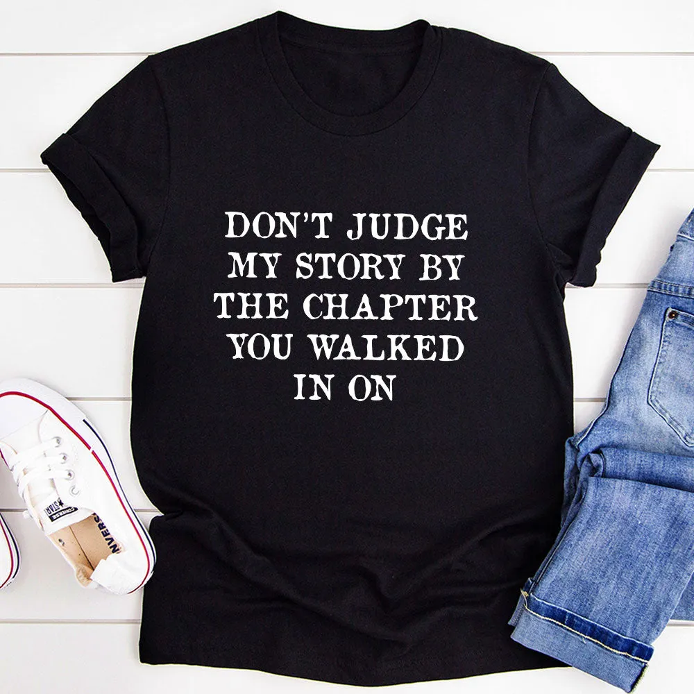 Graphic T-Shirts Don't Judge My Story T-Shirt
