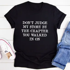 Graphic T-Shirts Don't Judge My Story T-Shirt
