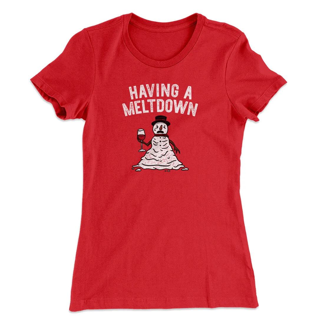 Having A Meltdown Women's T-Shirt