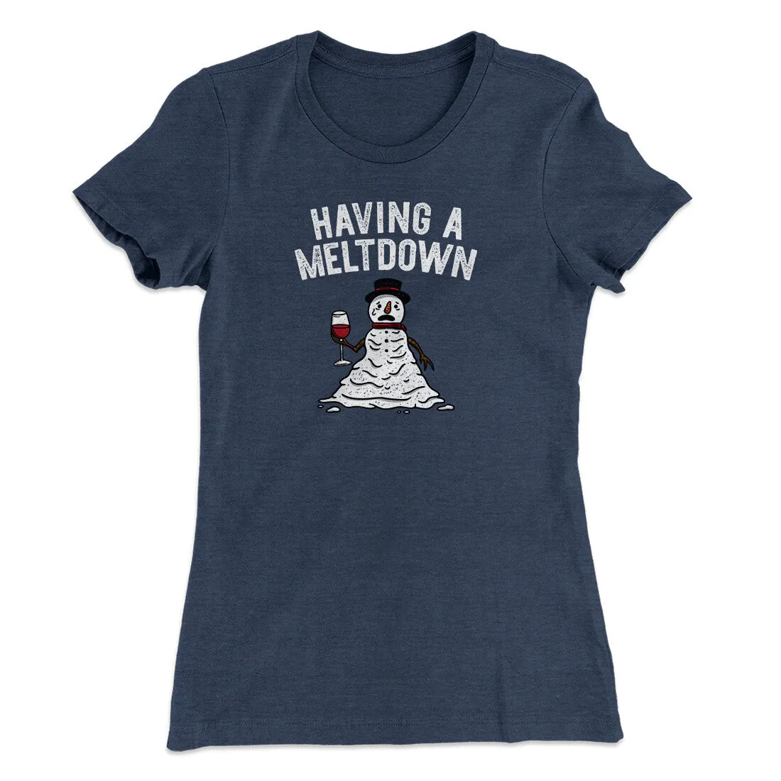 Having A Meltdown Women's T-Shirt