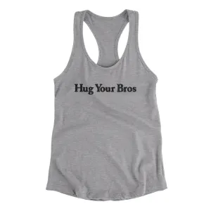 Hug Your Bros Women's Racerback Tank