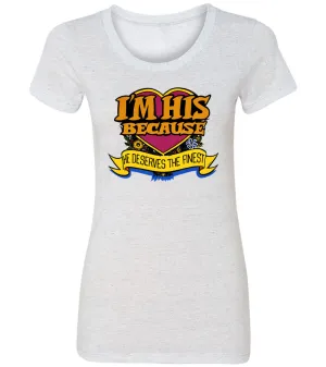 I'm His Because | Women's Fitted Tee