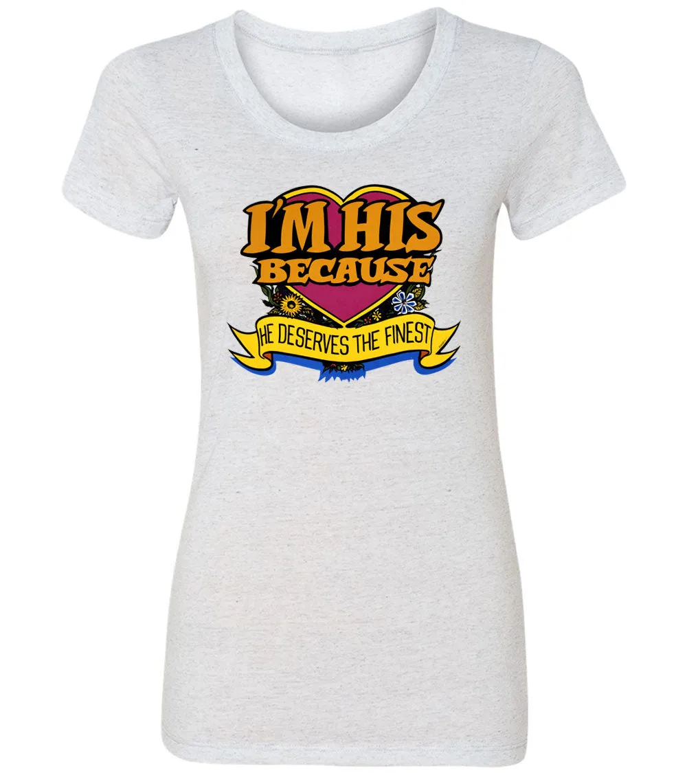 I'm His Because | Women's Fitted Tee