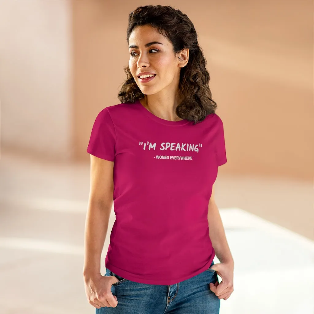 I'm Speaking, Women Everywhere - T-shirt