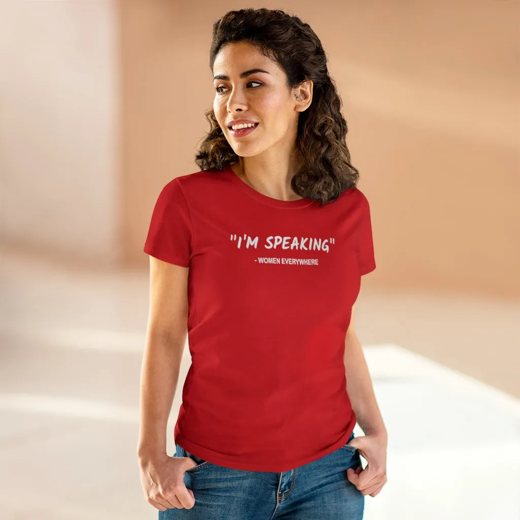I'm Speaking, Women Everywhere - T-shirt