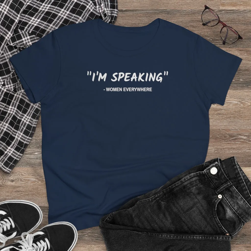 I'm Speaking, Women Everywhere - T-shirt