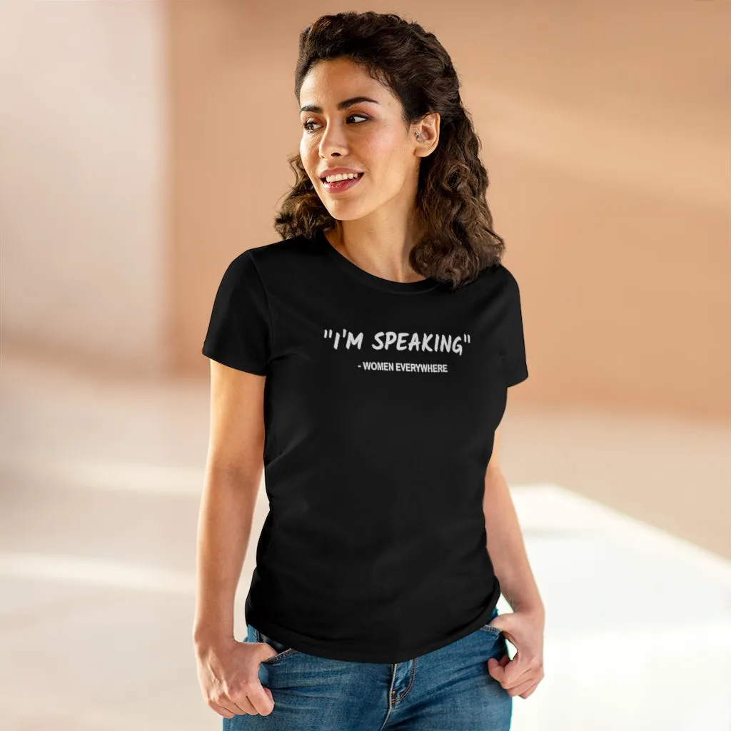 I'm Speaking, Women Everywhere - T-shirt