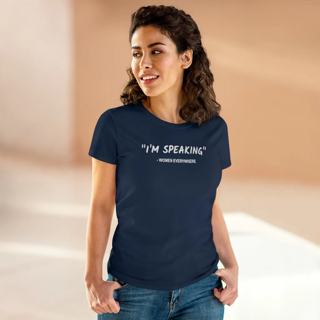 I'm Speaking, Women Everywhere - T-shirt